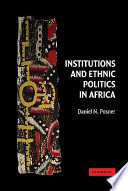 Institutions and ethnic politics in Africa /