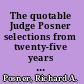 The quotable Judge Posner selections from twenty-five years of judicial opinions /
