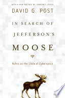 In search of Jefferson's moose notes on the state of cyberspace /