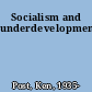 Socialism and underdevelopment.