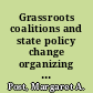 Grassroots coalitions and state policy change organizing for immigrant health care /