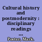 Cultural history and postmodernity : disciplinary readings and challenges /