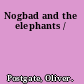 Nogbad and the elephants /