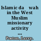 Islamic daʻwah in the West Muslim missionary activity and the dynamics of conversion to Islam /