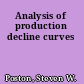 Analysis of production decline curves