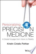 Personalizing precision medicine : a global voyage from vision to reality /