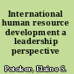 International human resource development a leadership perspective /