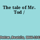 The tale of Mr. Tod /