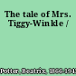 The tale of Mrs. Tiggy-Winkle /