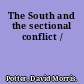 The South and the sectional conflict /