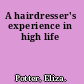 A hairdresser's experience in high life