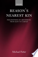 Reason's nearest kin philosophies of arithmetic from Kant to Carnap /