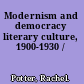 Modernism and democracy literary culture, 1900-1930 /