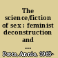 The science/fiction of sex : feminist deconstruction and the vocabularies of heterosex /