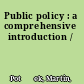 Public policy : a comprehensive introduction /