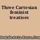 Three Cartesian feminist treatises