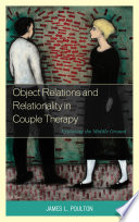 Object relations and relationality in couple therapy : exploring the middle ground /