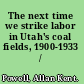 The next time we strike labor in Utah's coal fields, 1900-1933 /