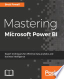 Mastering Microsoft Power BI : expert techniques for effective data analytics and business intelligence /