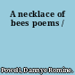 A necklace of bees poems /