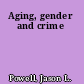 Aging, gender and crime