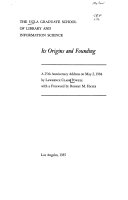 The UCLA Graduate School of Library and Information Science : its origins and founding : a 25th anniversary address on May 2, 1984 /