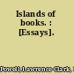 Islands of books. : [Essays].