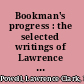 Bookman's progress : the selected writings of Lawrence Clark Powell /