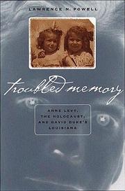 Troubled memory : Anne Levy, the Holocaust, and David Duke's Louisiana /