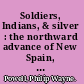 Soldiers, Indians, & silver : the northward advance of New Spain, 1550-1600 /