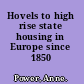Hovels to high rise state housing in Europe since 1850 /