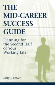 The mid-career success guide : planning for the second half of your working life /