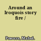 Around an Iroquois story fire /