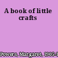 A book of little crafts