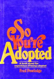 So you're adopted /