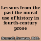 Lessons from the past the moral use of history in fourth-century prose /