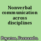 Nonverbal communication across disciplines