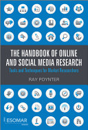 The handbook of online and social media research : tools and techniques for market researchers /