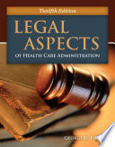 Legal aspects of health care administration /