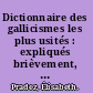 Dictionnaire des gallicismes les plus usités : expliqués brièvement, illustrés par des exemples et accompagnés de leurs équivalents anglais et allemands /