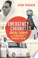 Emergency Chronicles Indira Gandhi and Democracy's Turning Point /
