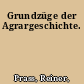 Grundzüge der Agrargeschichte.