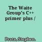 The Waite Group's C++ primer plus /
