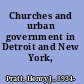 Churches and urban government in Detroit and New York, 1895-1994