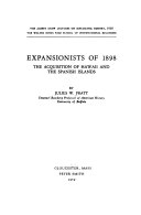 Expansionists of 1898 : the acquisition of Hawaii and the Spanish islands /