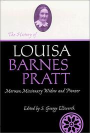 The history of Louisa Barnes Pratt : being the autobiography of a Mormon missionary widow and pioneer /