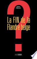 La fin de la Flandre belge /