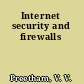 Internet security and firewalls