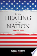 For the healing of the nation : a biblical vision /