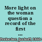More light on the woman question a record of the first congress of the Men's International Alliance for Women's Suffrage held in London, October 23-29, 1912 /